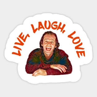 Jack says LIVE LAUGH LOVE Sticker